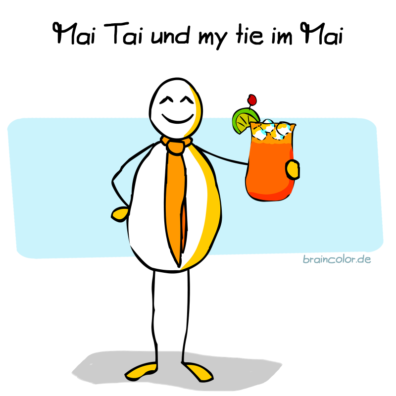 Mai Tai und my tie im Mai
